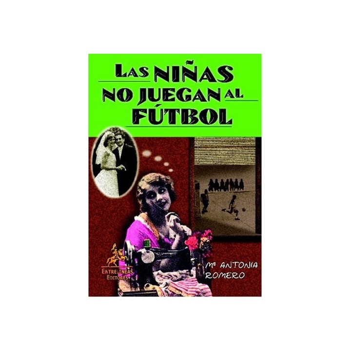 Las Niñas No Juegan Al Fútbol (Primera edición)